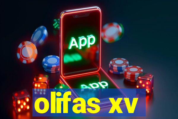 olifas xv